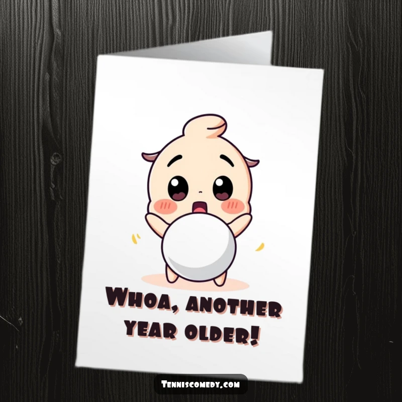 Funny Free Printable Birthday Card: Cute character's eyes wide, surprised by a bouncing tennis ball, perfect for birthdays.